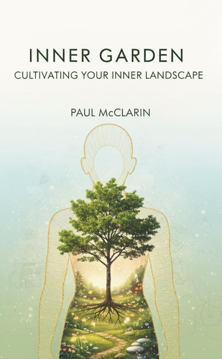 Inner Garden: Cultivating Your Inner Landscape